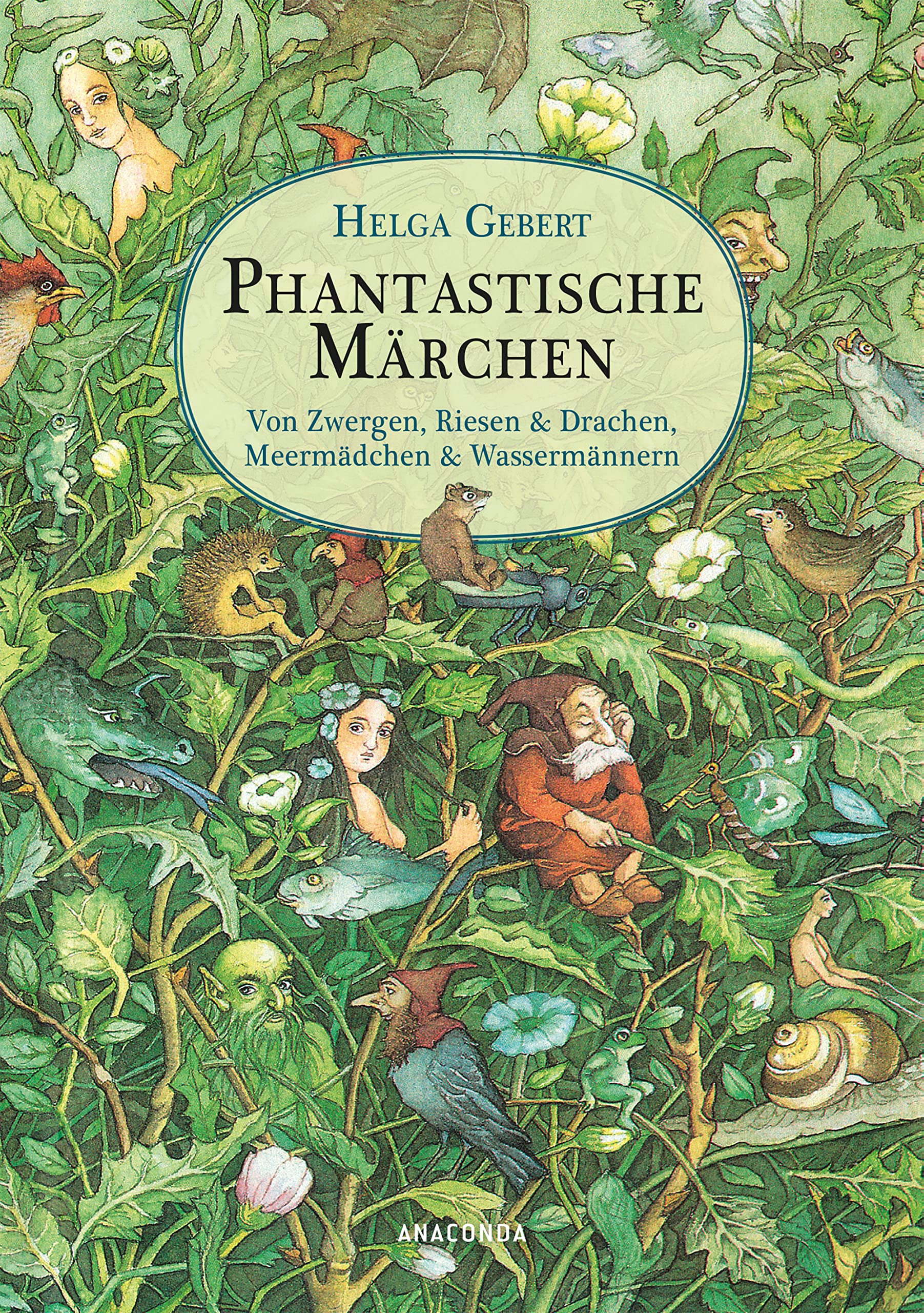 Phantastische Märchen. Von Zwergen, Riesen & Drachen, Meermädchen & Wassermännern Fairy Tales & Legends
