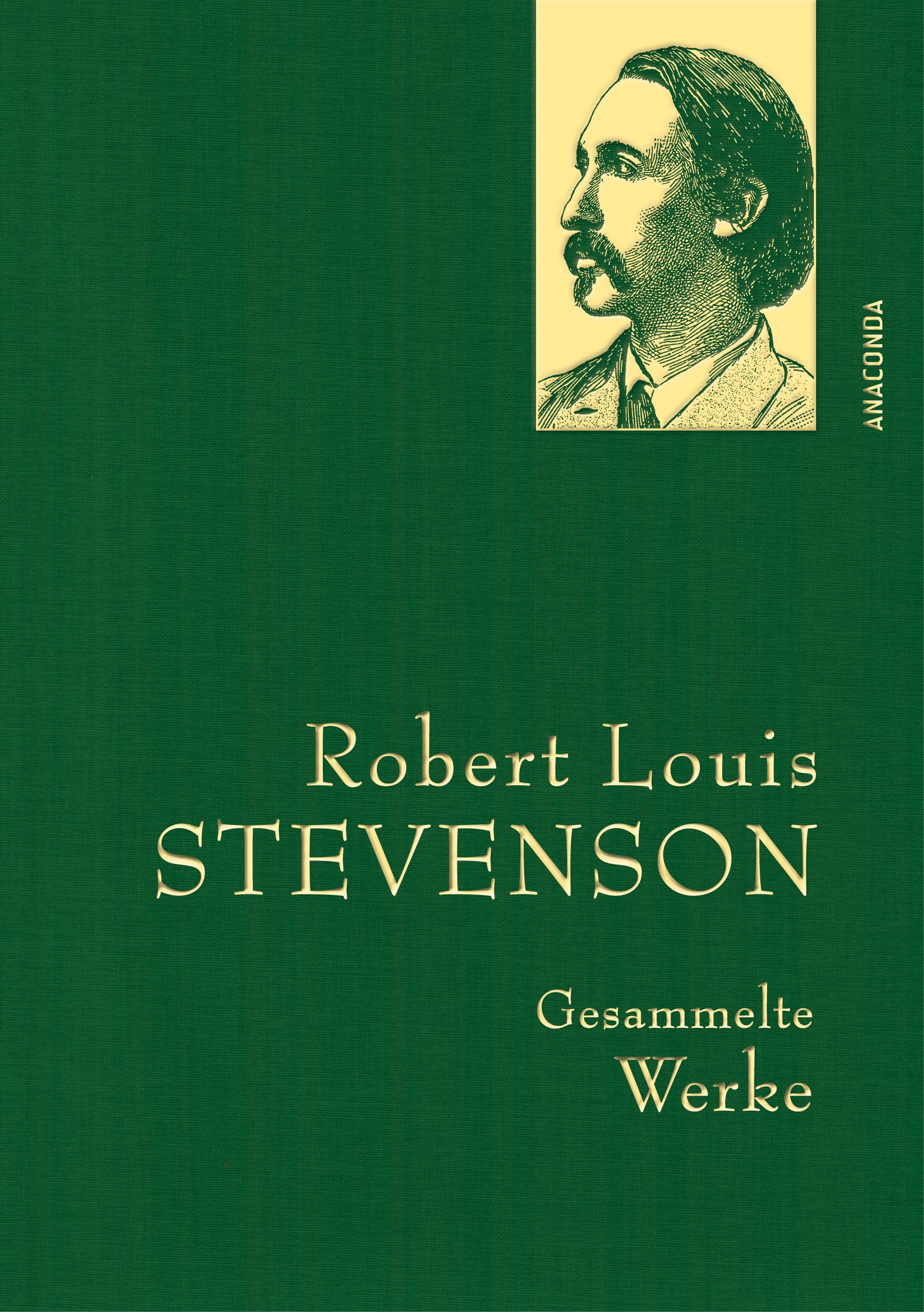 Robert Louis Stevenson, Gesammelte Werke: Gebunden in feingeprägter Leinenstruktur auf Naturpapier. Mit Goldprägung (Anaconda Gesammelte Werke, Band 46) Contemporary literature