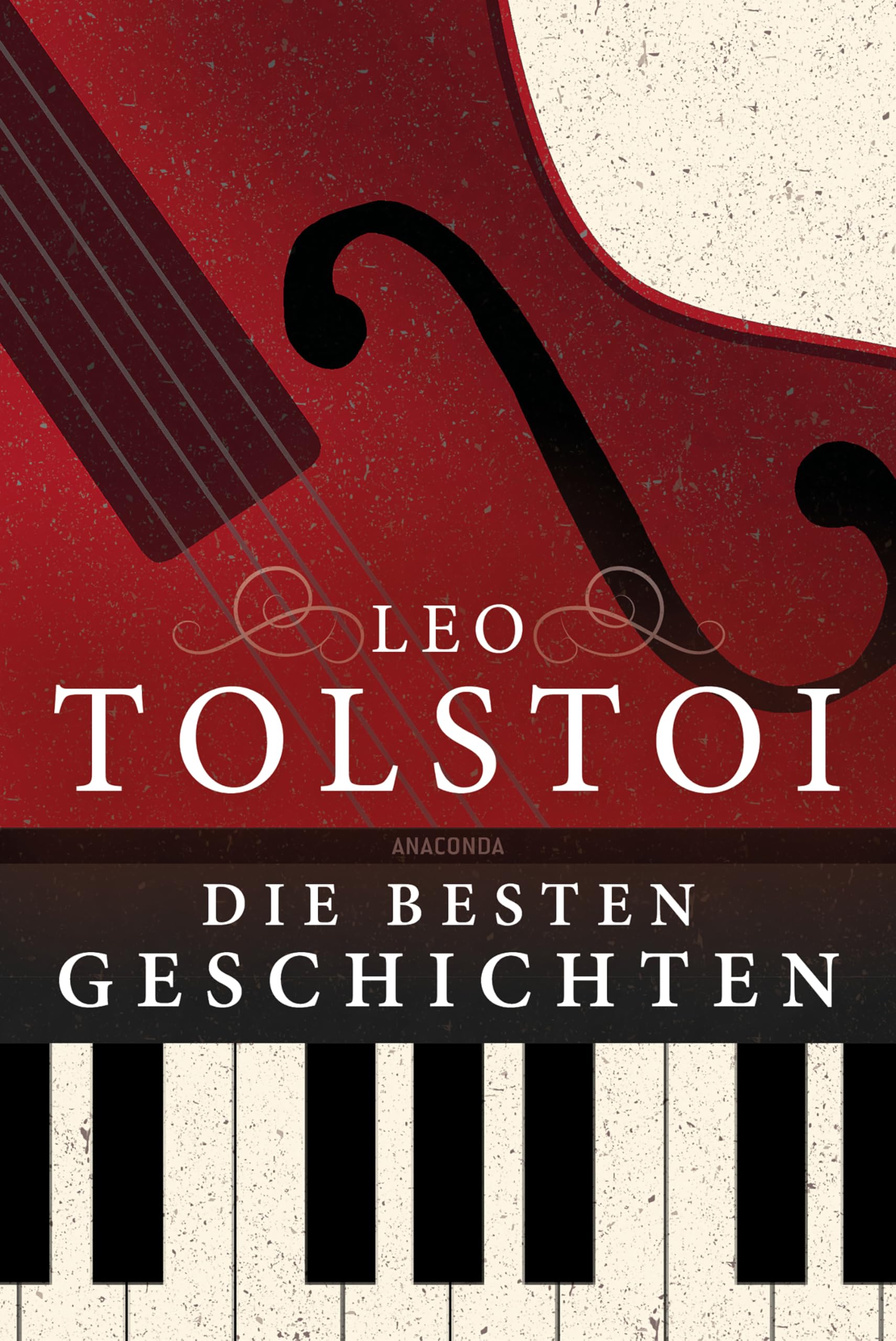 Leo Tolstoi - Die besten Geschichten Essays & Short Stories