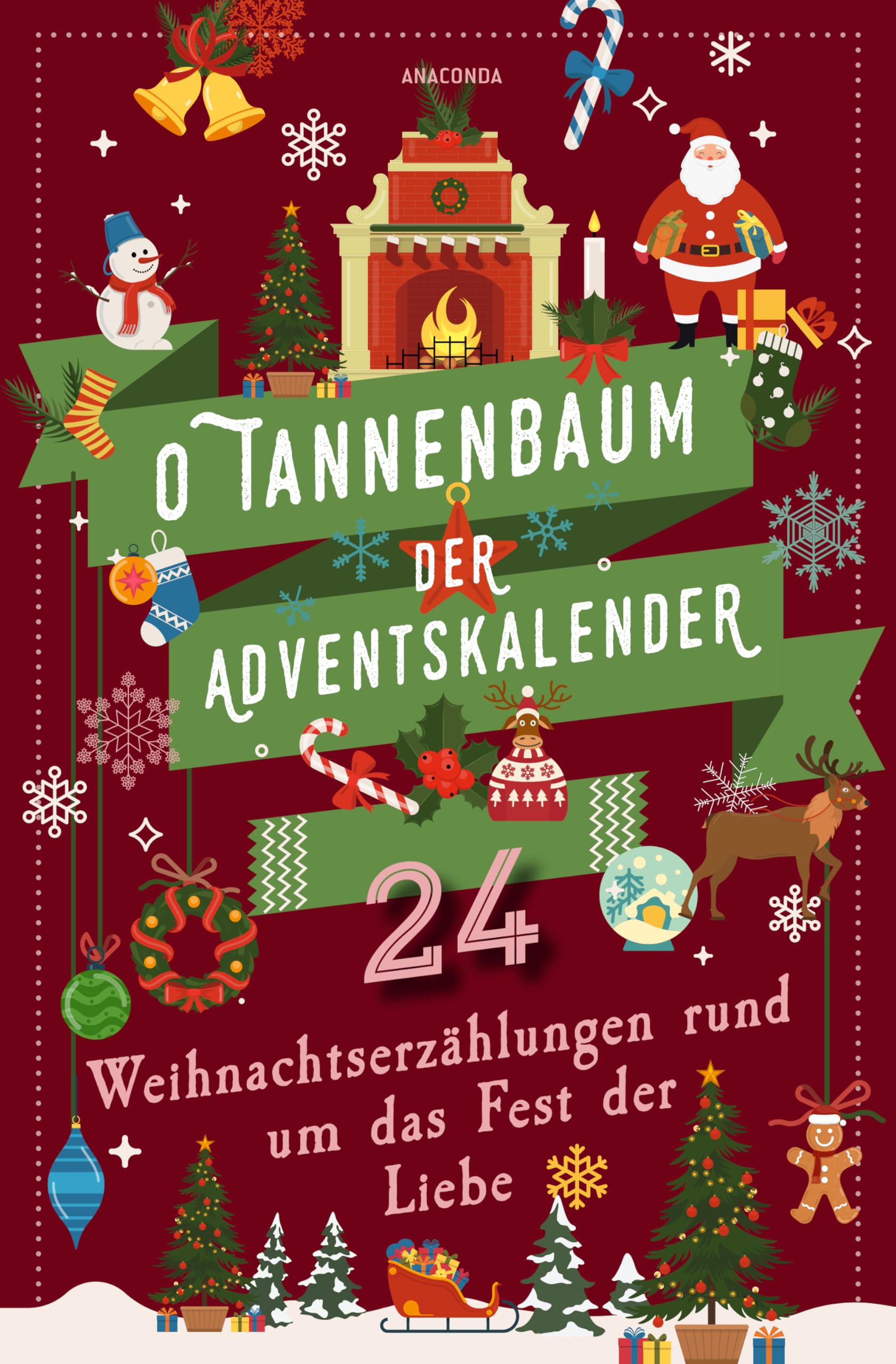 O Tannenbaum. Der Adventskalender. 24 Weihnachtserzählungen rund um das Fest der Liebe Classics