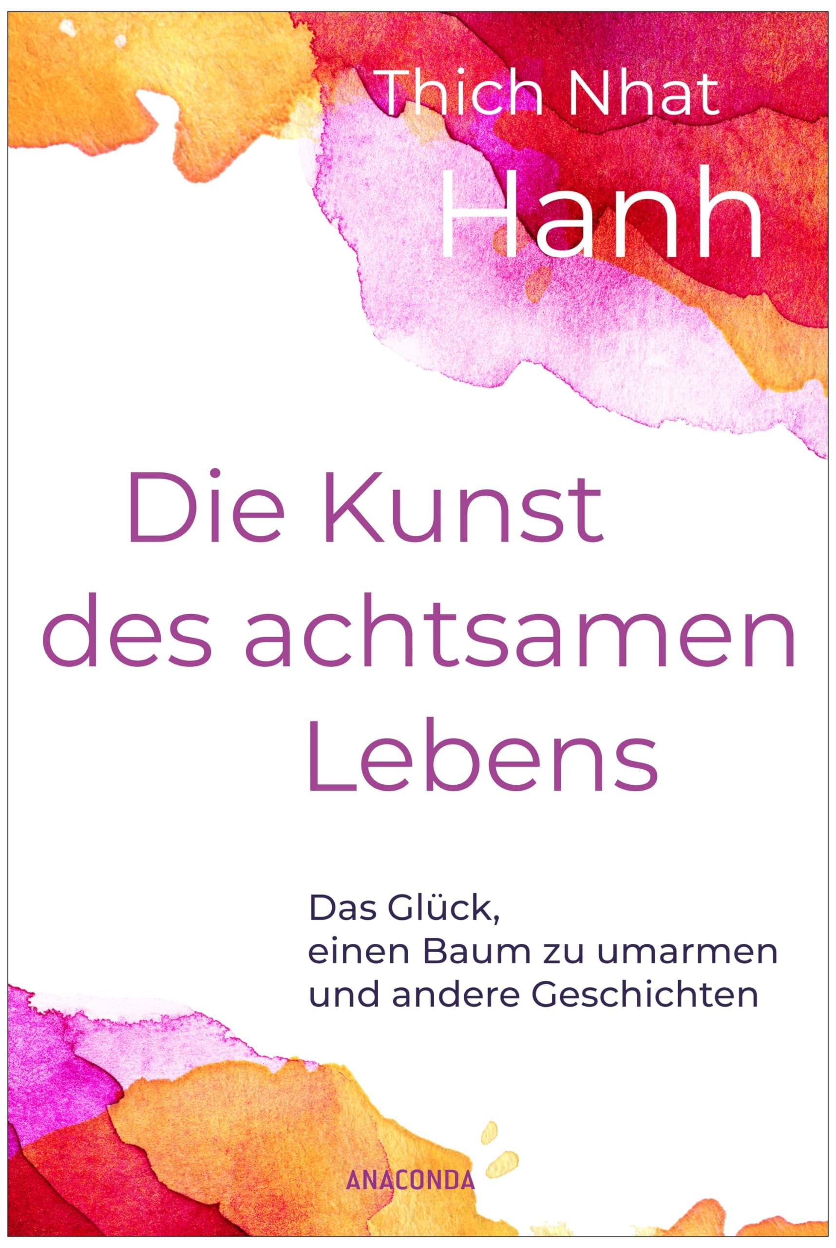 Die Kunst des achtsamen Lebens - Das Glück, einen Baum zu umarmen Religion & Esotericism