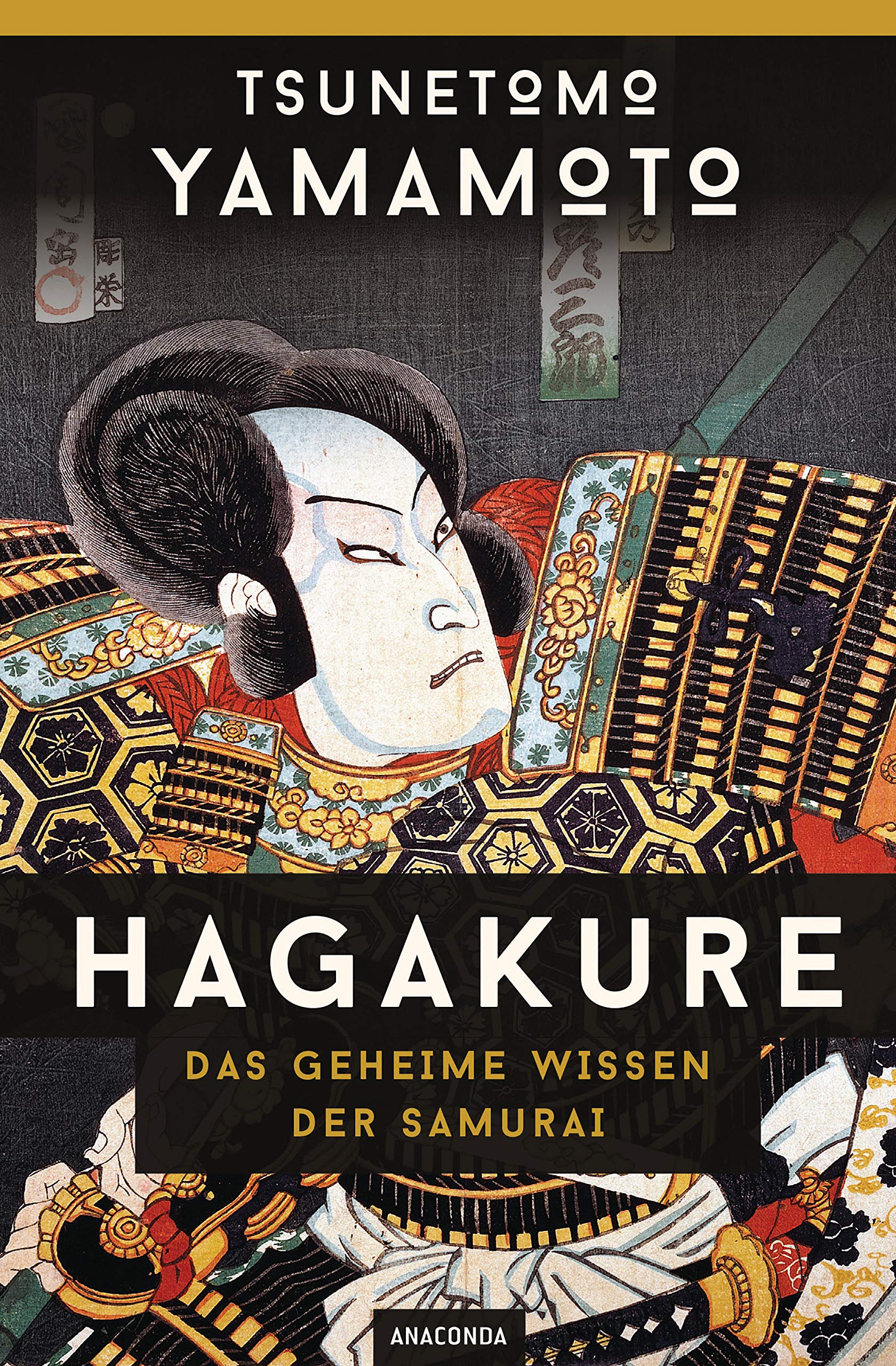Hagakure - Das geheime Wissen der Samurai: Vollständige, ungekürzte Ausgabe Philosophy