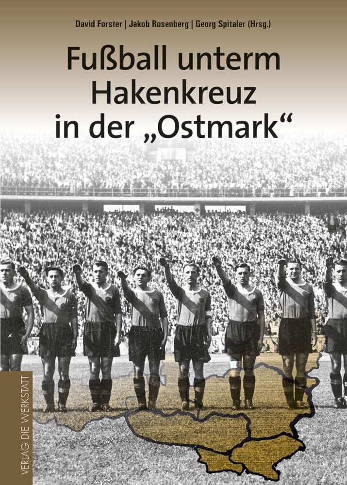 Fußball unterm Hakenkreuz in der 'Ostmark' German history