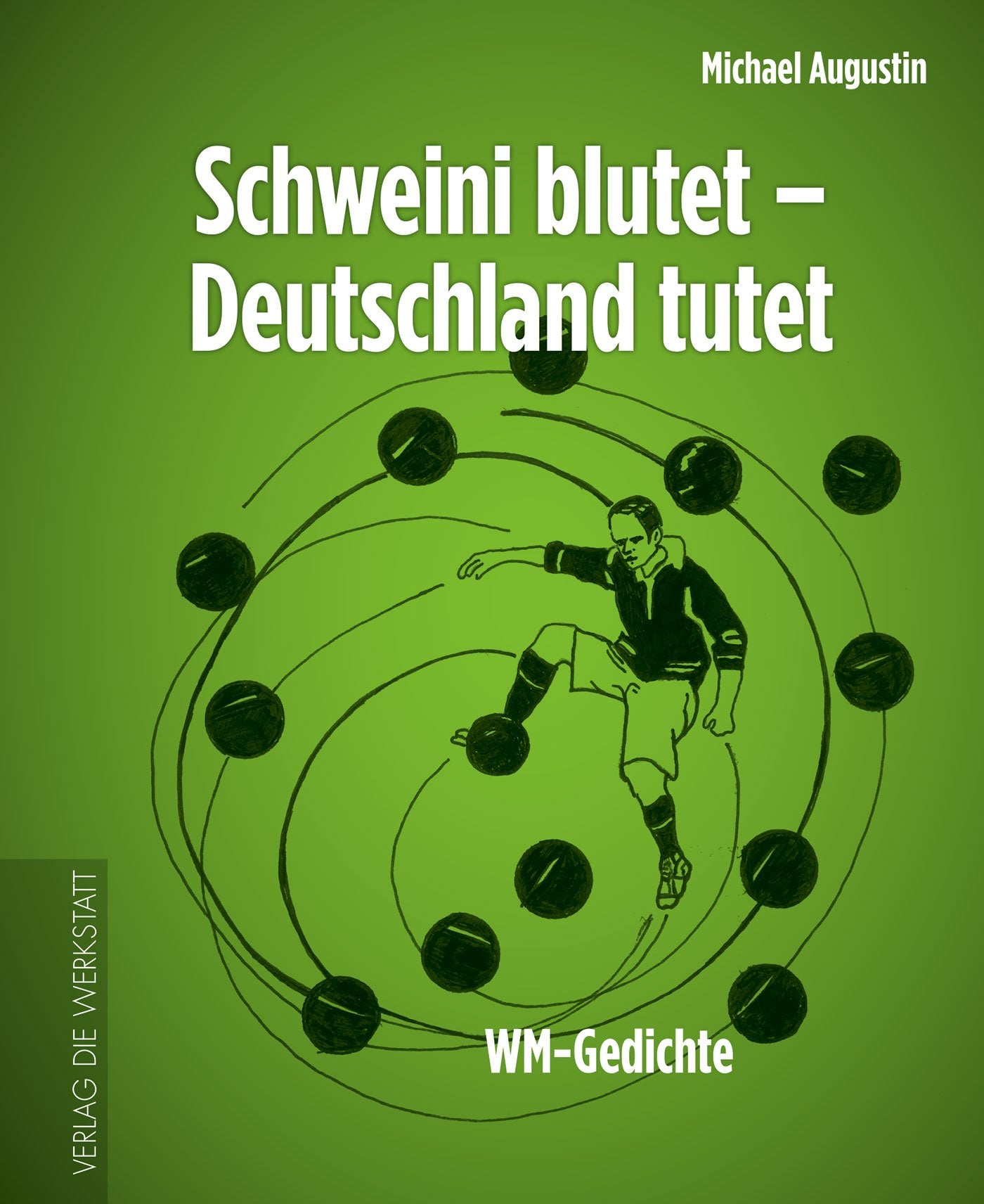 Schweini blutet - Deutschland tutet: WM-Gedichte Poetry