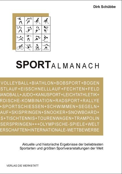 Sportalmanach: Aktuelle und historische Ergebnisse der beliebtesten Sportarten und größten Sportveranstaltungen der Welt Reference Books