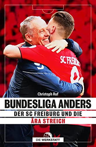 Bundesliga anders: Der SC Freiburg und die Ära Streich Books