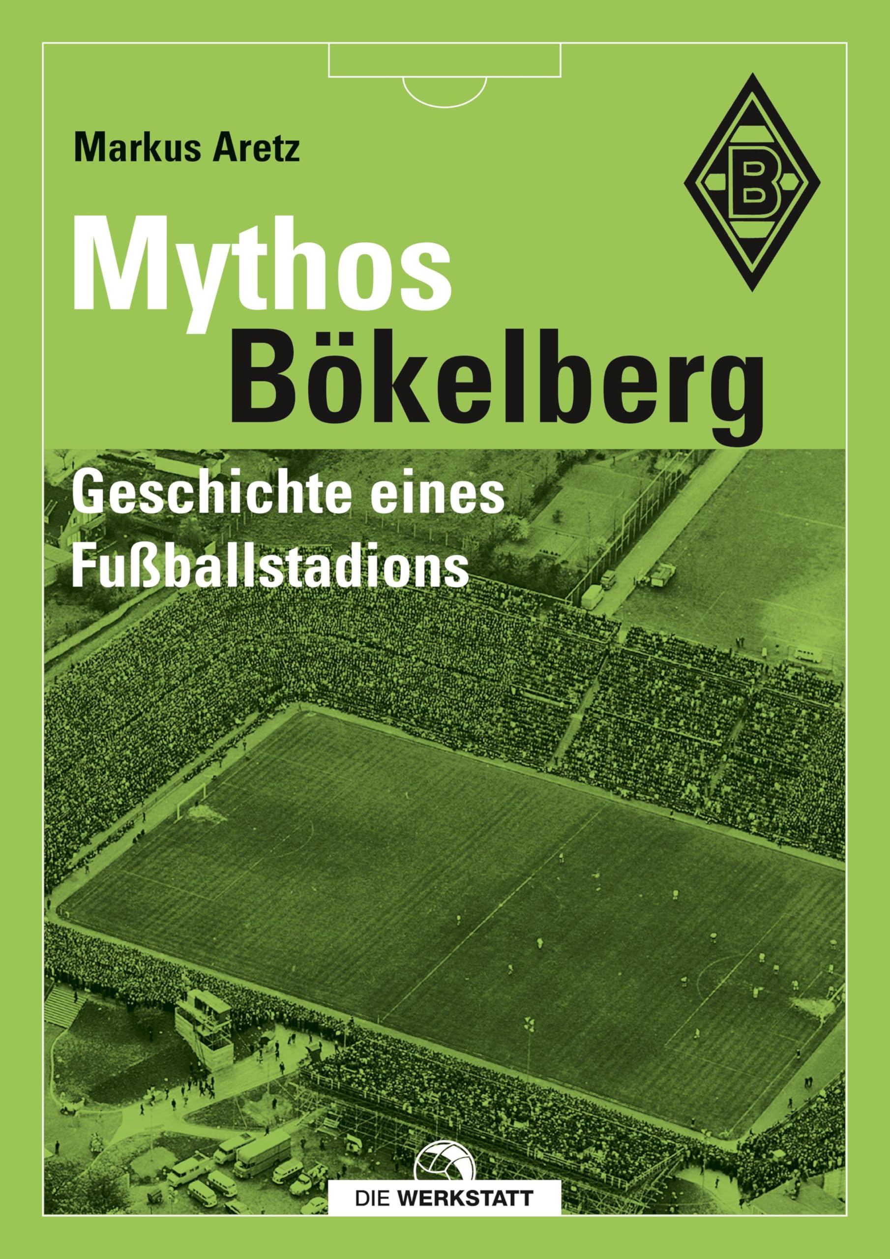 Mythos Bökelberg: Geschichte eines Fußballstadions Leisure & Fun