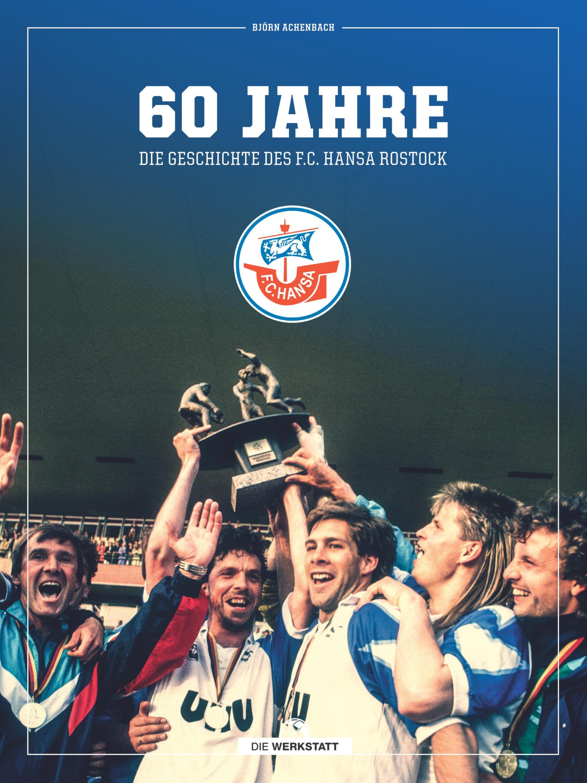 60 Jahre - Die Geschichte des F.C. Hansa Rostock Leisure & Fun