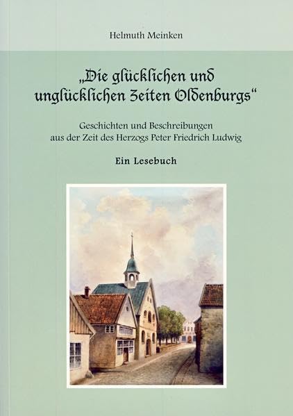 Die glücklichen und unglücklichen Zeiten Oldenburgs Politics & History