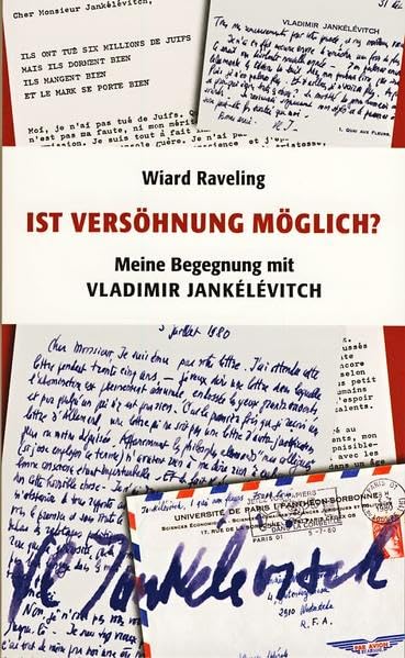 Ist Versöhnung möglich?: Meine Begegnung mit Vladimir Jankélévitch (Briefe, Besuche, Begegnungen, Betrachtungen): Meine Begegnung mit Vladimir ... Vorw. v. Georges-Arthur Goldschmidt Contemporary literature Books