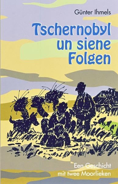 Tschernobyl un siene Folgen. Een Geschicht mit twee Moorlieken Contemporary literature