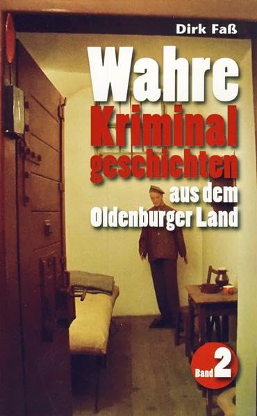 Wahre Kriminalgeschichten aus dem Oldenburger Land: Band 2 Books