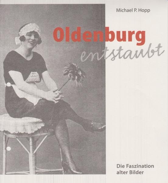 Oldenburg entstaubt: Die Faszination alter Bilder Photography