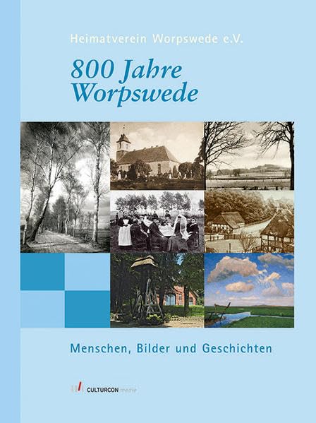 800 Jahre Worpswede: Menschen, Bilder und Geschichten Leisure, Home & Garden