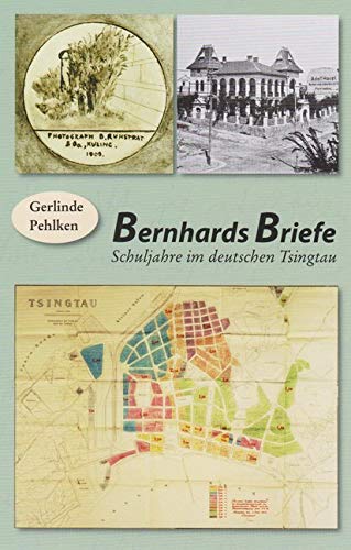 Bernhards Briefe: Schuljahre im deutschen Tsingtau Contemporary literature
