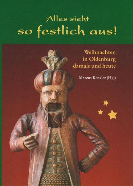 Alles sieht so festlich aus!: Weihnachten in Oldenburg damals und heute Film, Art & Culture