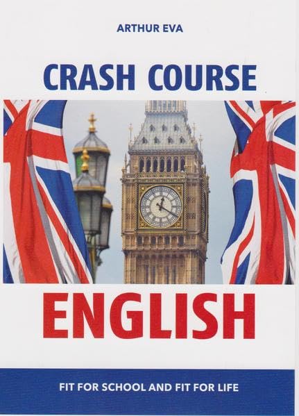 Crash Course English: Fit for school and fit for life Foreign Languages ​​& Dictionaries