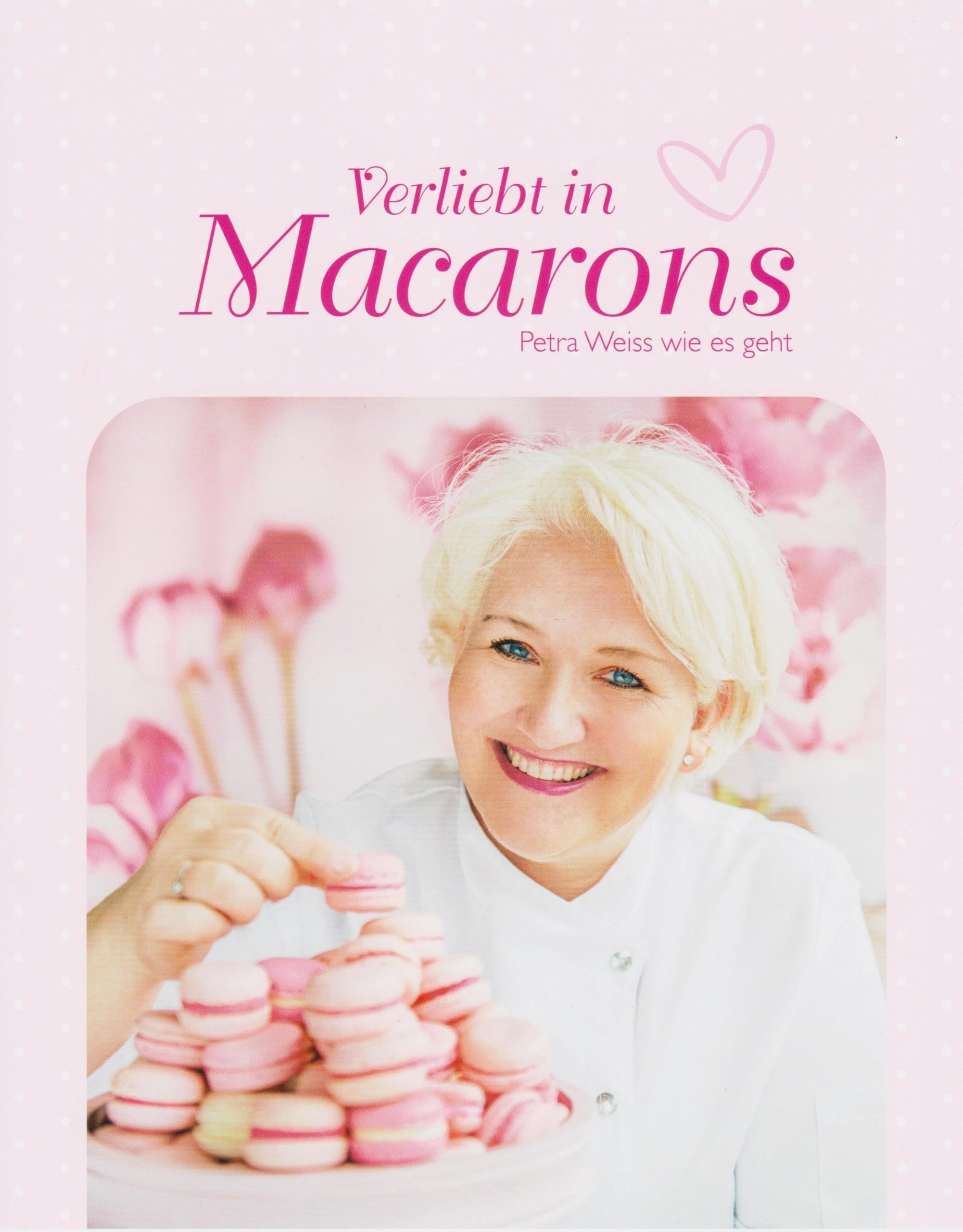 Verliebt in Macarons: Petra Weiss wie es geht Leisure, Home & Garden