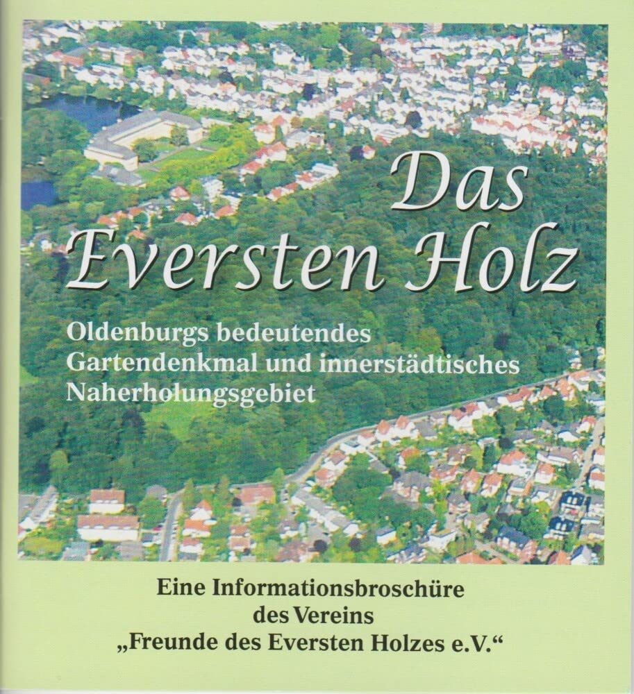 Das Eversten Holz: Oldenburgs bedeutendes Gartendenkmal und innerstädtisches Naherholungsgebiet Leisure, Home & Garden