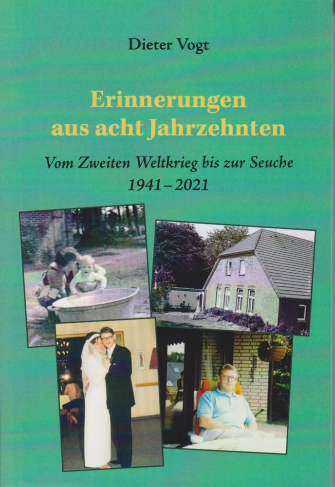 Erinnerungen aus acht Jahrzehnten: Vom Zweiten Weltkrieg bis zur Seuche 1941 -2021 Contemporary literature