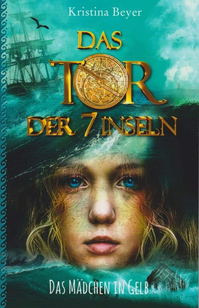 Das Tor der 7 Inseln Band 1: Das Mädchen in Gelb. Ein Zeitreise-Abenteuer auf den ostfriesischen Inseln. Action & Adventure