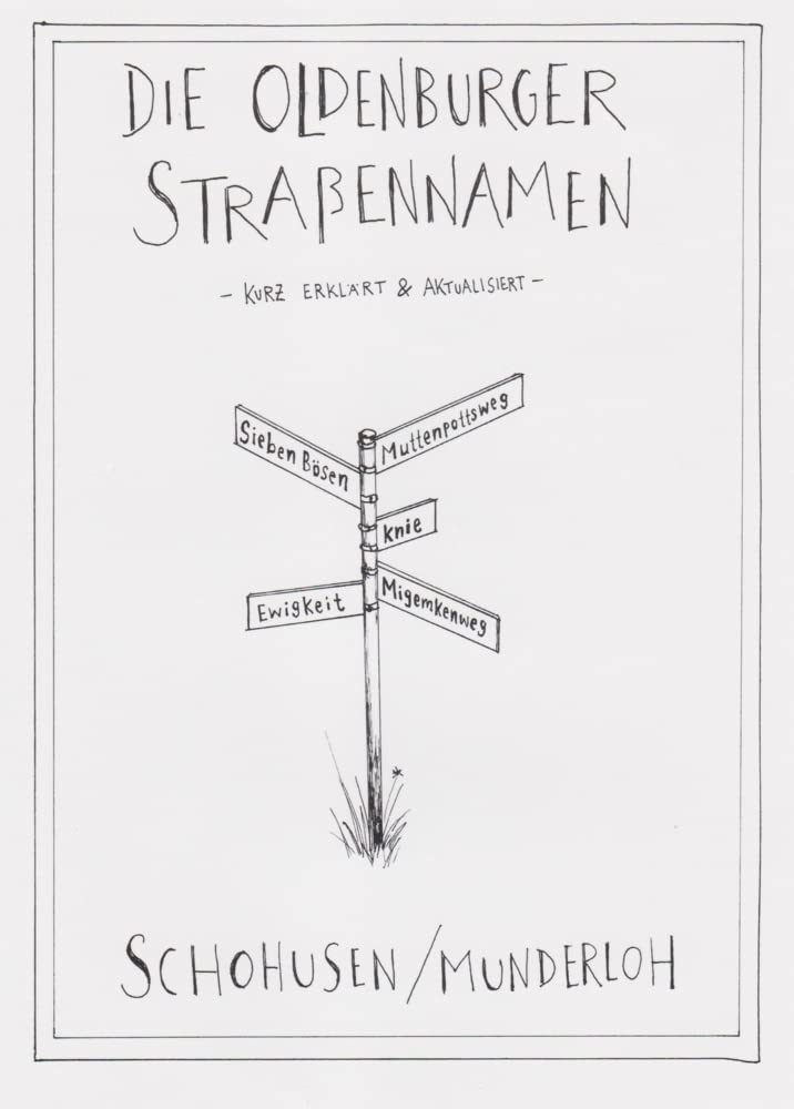 Die Oldenburger Straßennamen: kurz erklärt und aktualisiert Natural Sciences