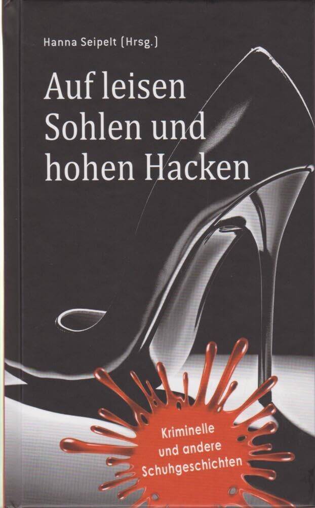 Auf leisen Sohlen und hohen Hacken Essays & Short Stories