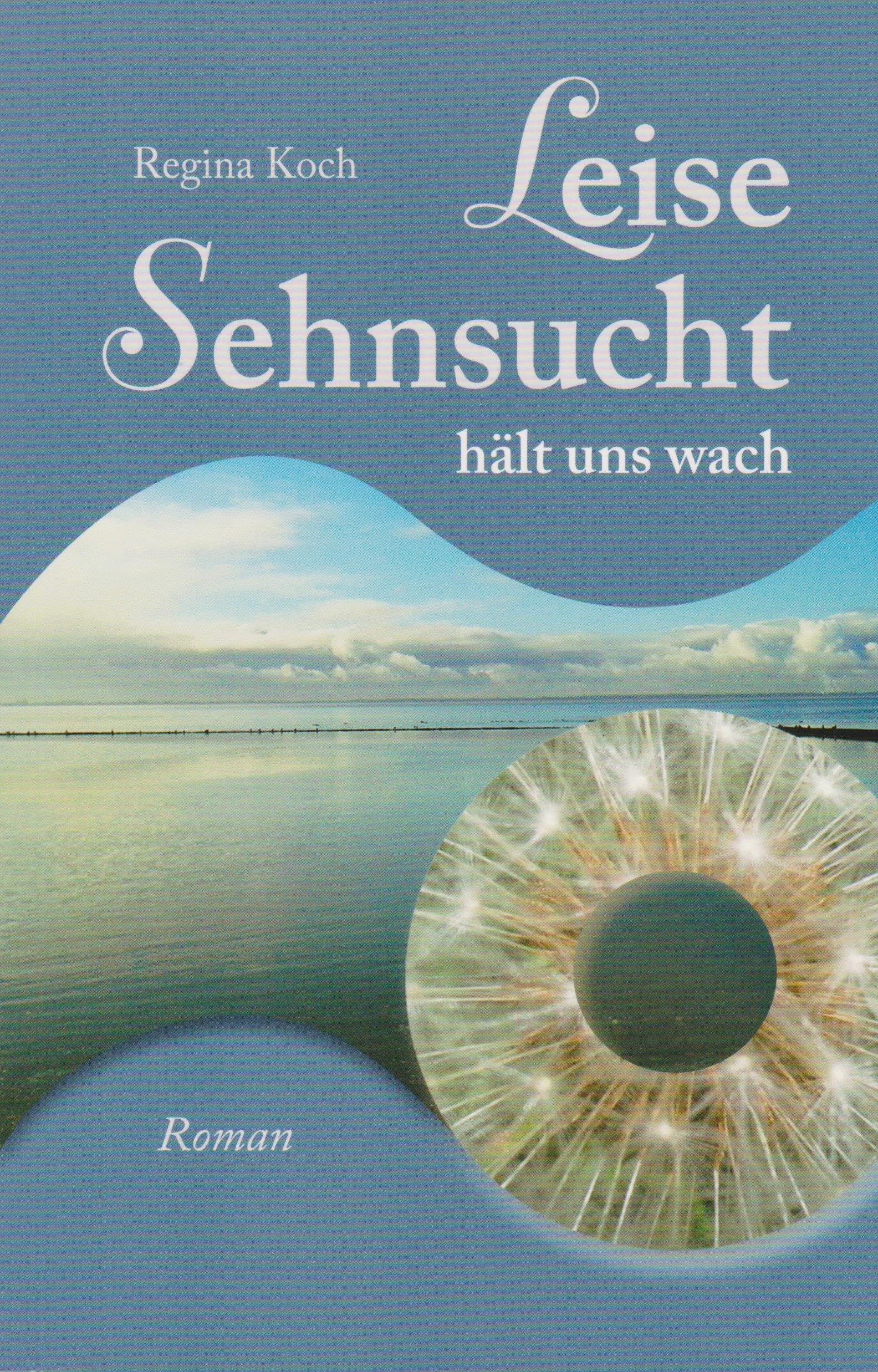 Leise Sehnsucht hält uns wach Contemporary literature
