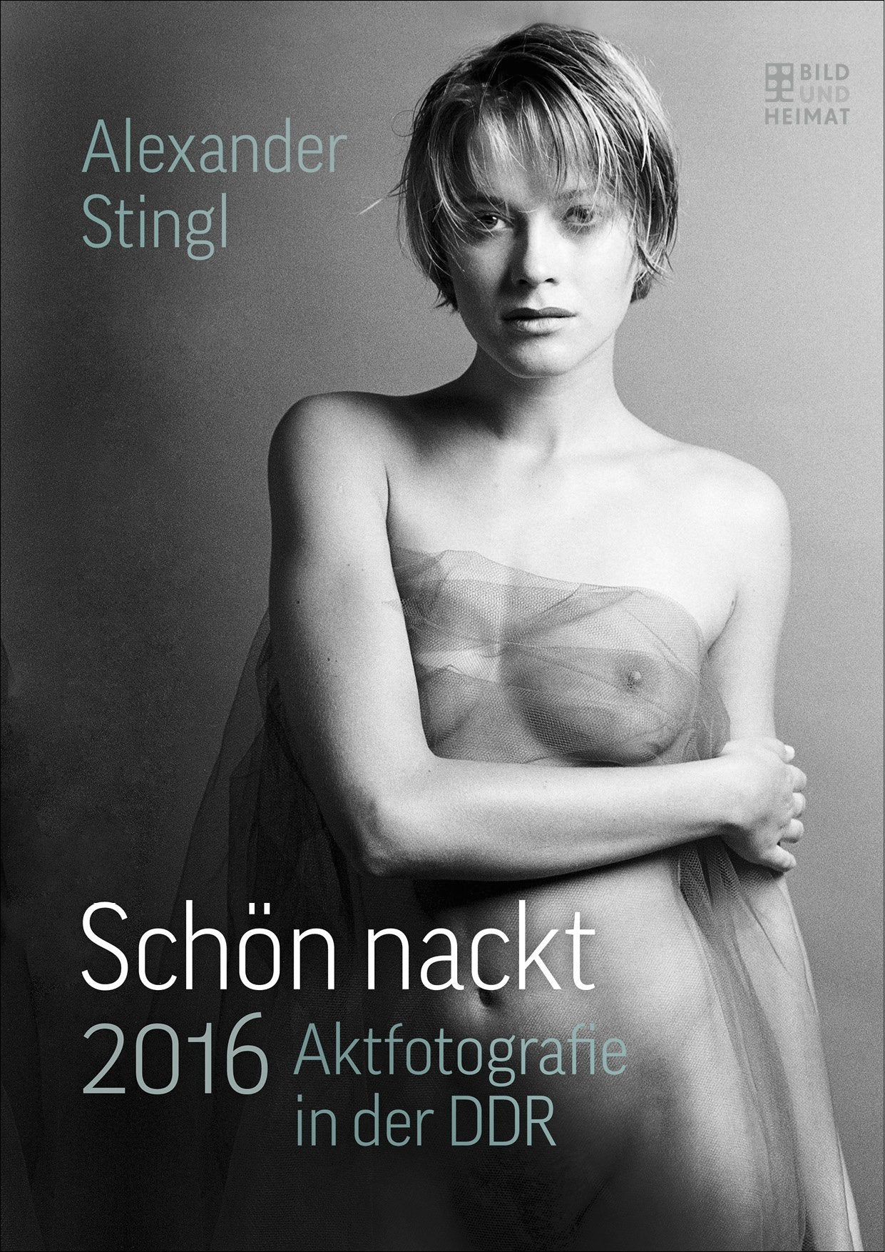 Schön nackt 2016: Aktfotografie in der DDR Photography
