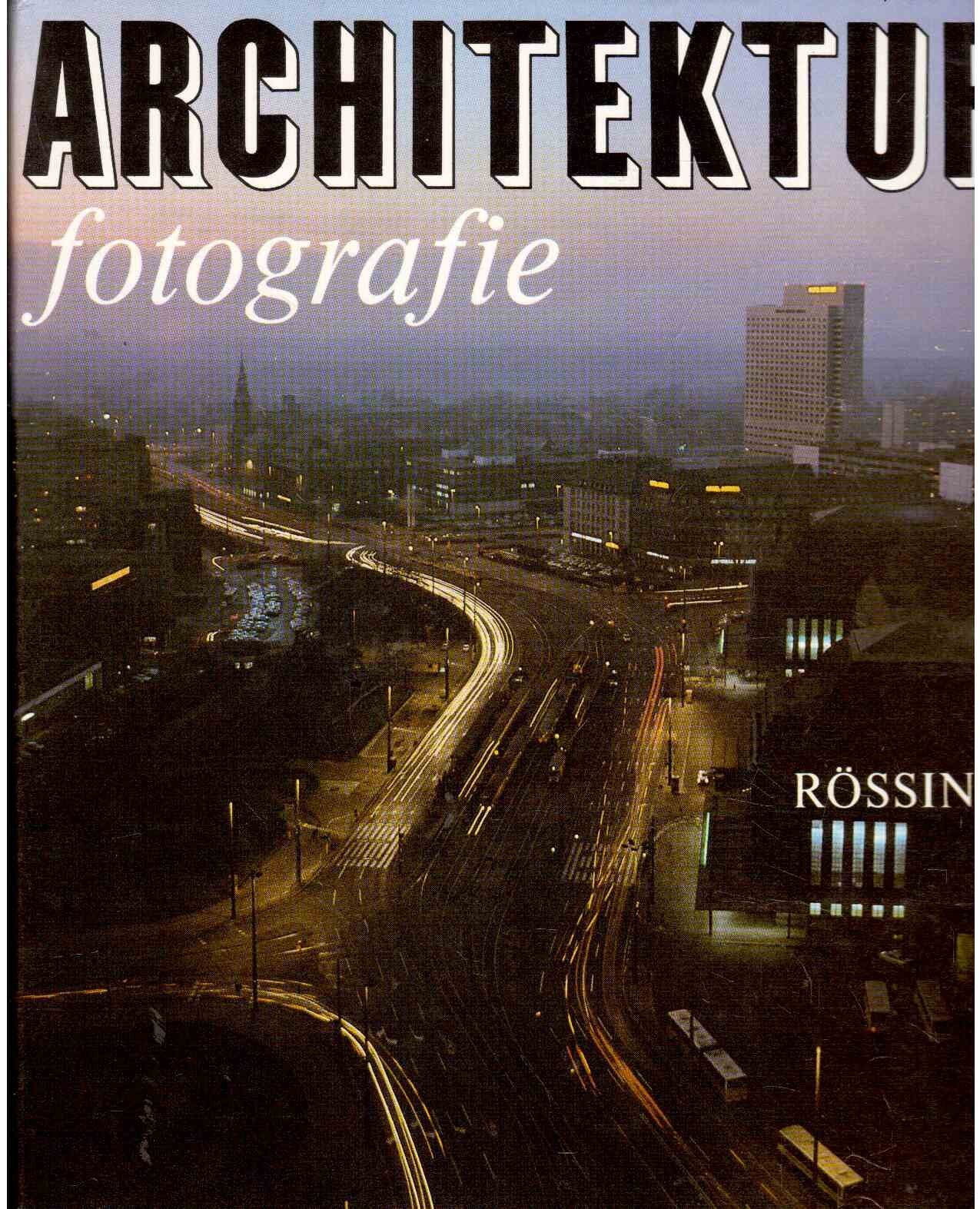Architektur-Fotografie. Unter Mitarbeit von Renate Rössing. Books