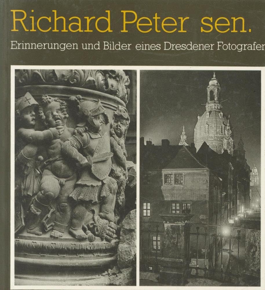 Richard Peter sen. Erinnerungen und Bilder eines Dresdner Fotografen Books