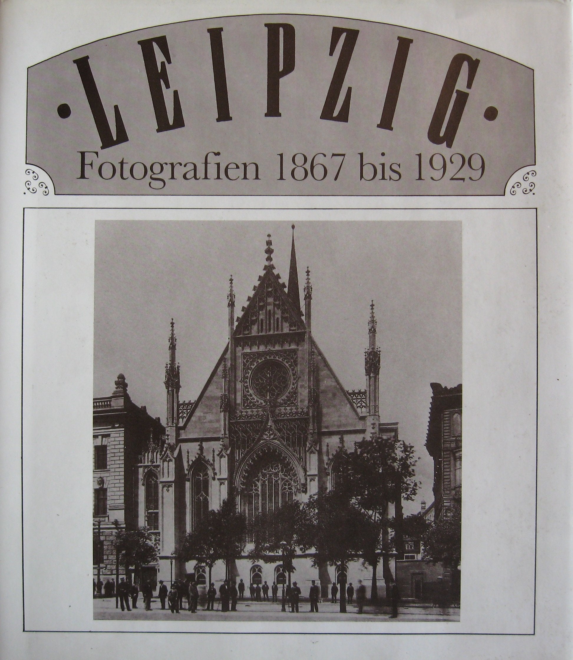 Leipzig - Fotografien 1867 bis 1929. Historische Fotografien Books