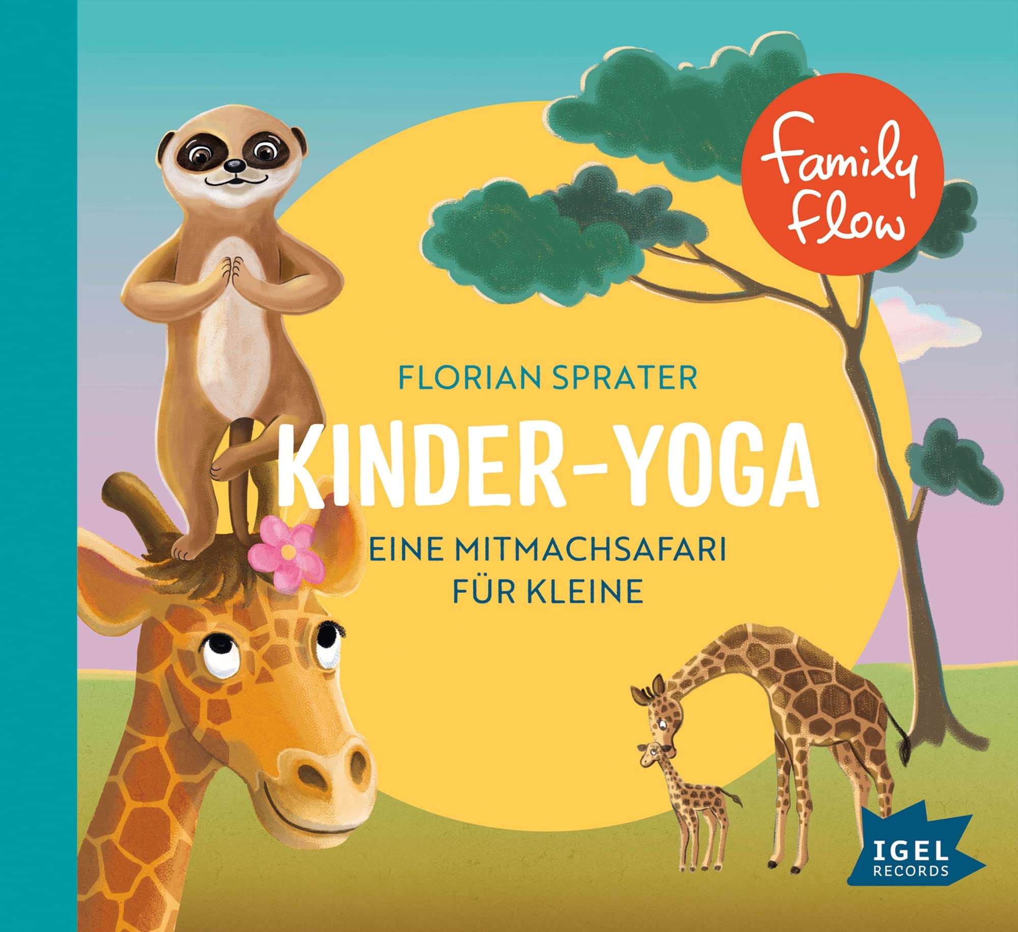 FamilyFlow. Kinder-Yoga. Eine Mitmach-Safari für Kleine: Kindgerechte Fantasiereisen zur Einführung in die Welt des Yoga als Hörerlebnis für Kinder ab 3 Jahren Parents & Children