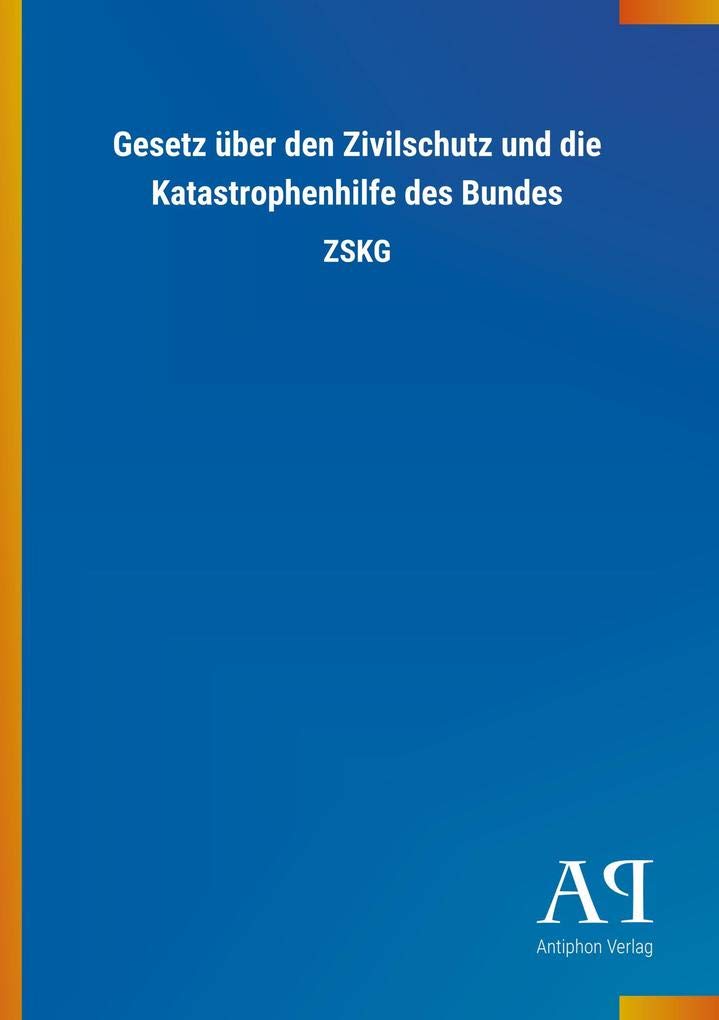 Gesetz über den Zivilschutz und die Katastrophenhilfe des Bundes: ZSKG Law