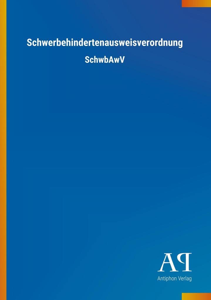 Schwerbehindertenausweisverordnung: SchwbAwV Law