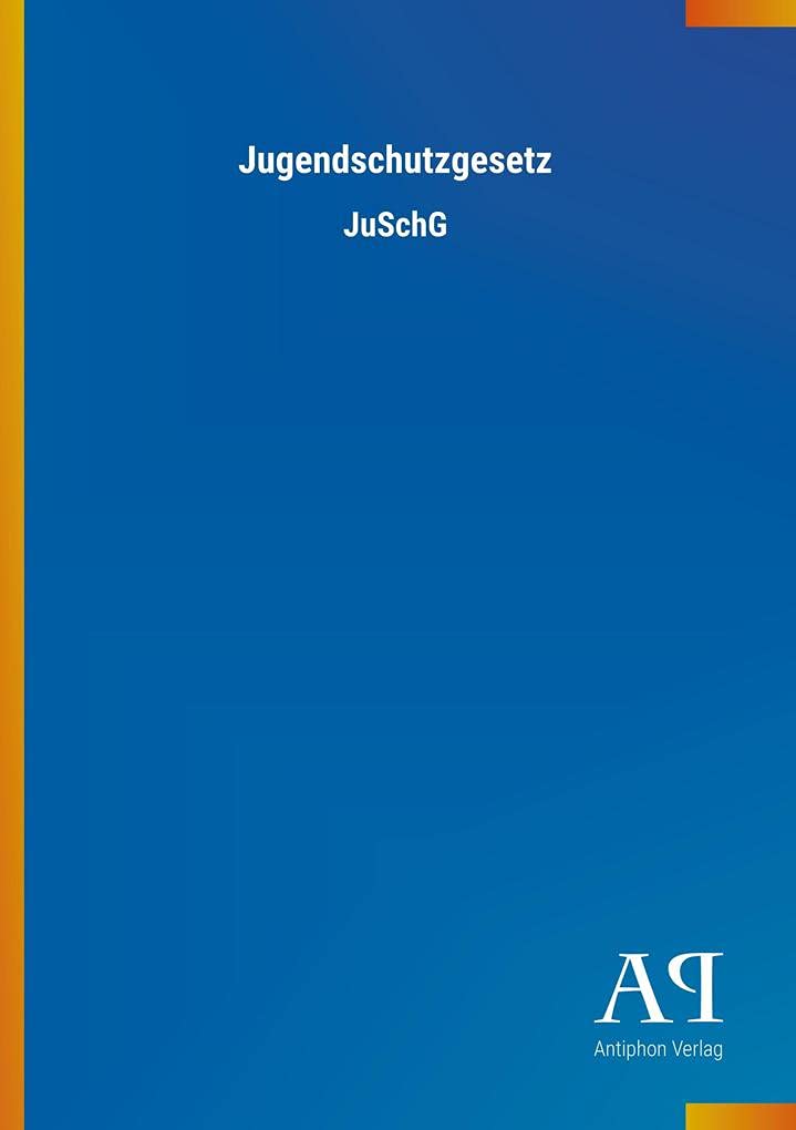 Product Image: Jugendschutzgesetz: JuSchG