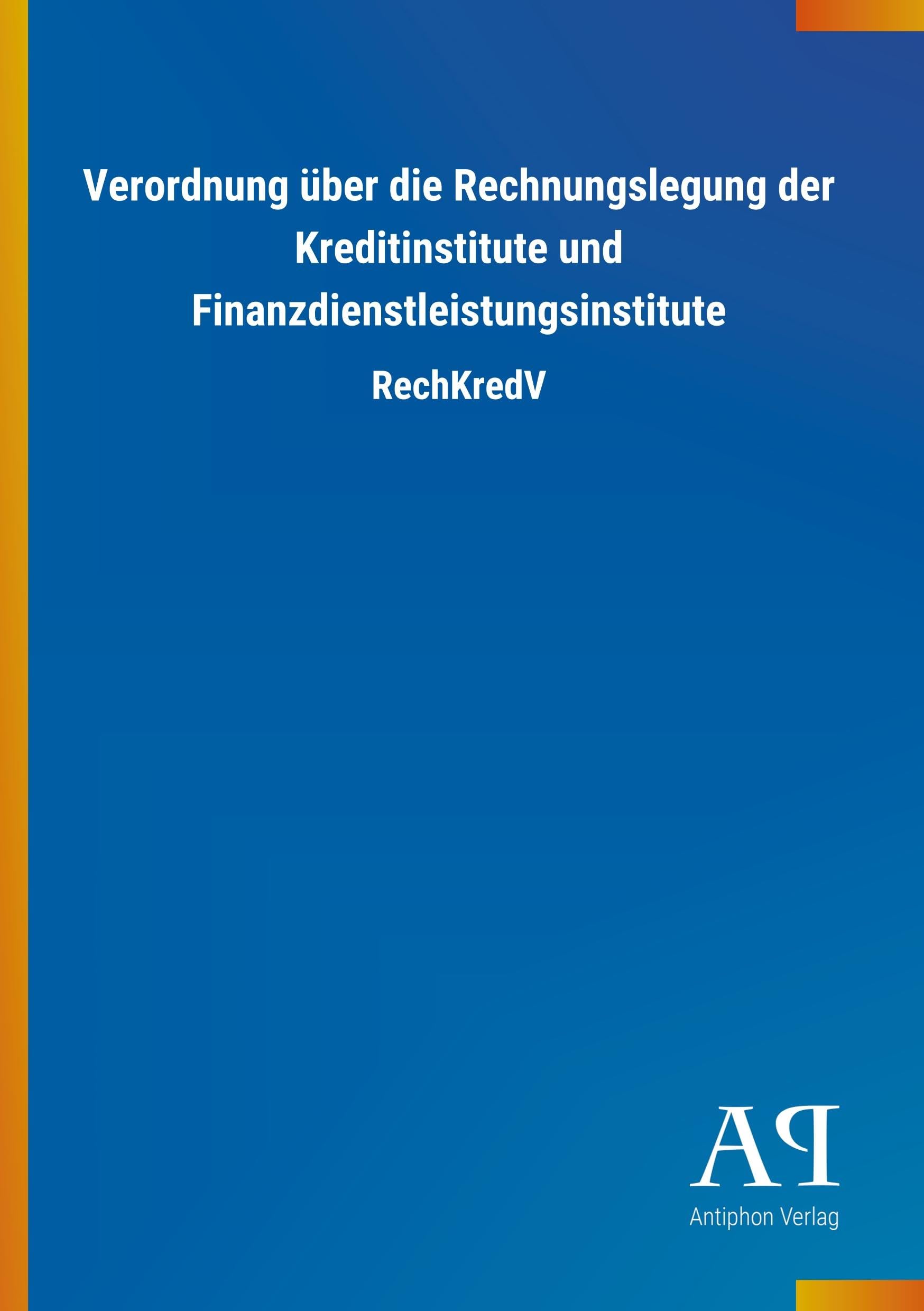 Verordnung über die Rechnungslegung der Kreditinstitute und Finanzdienstleistungsinstitute Law