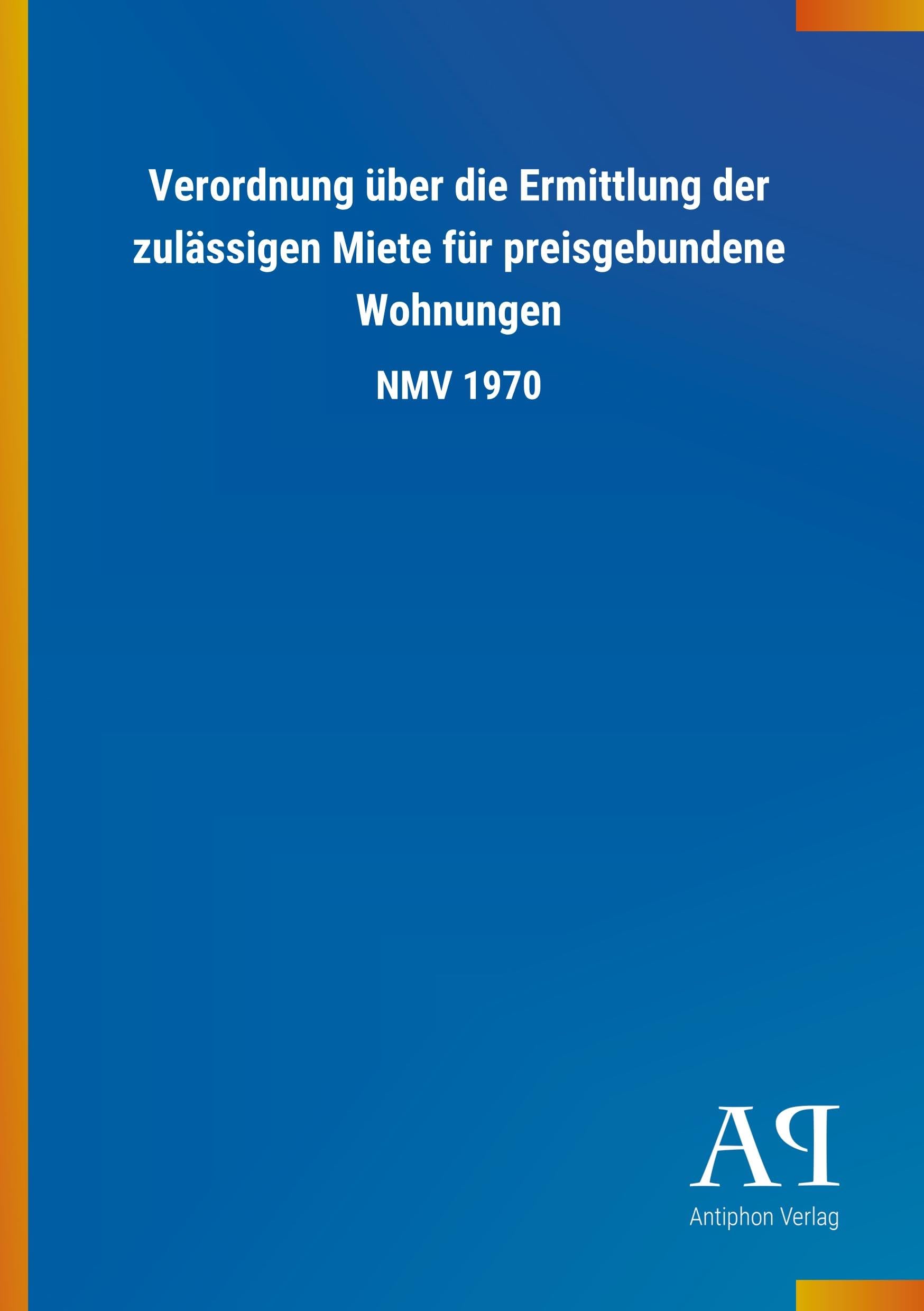 Verordnung über die Ermittlung der zulässigen Miete für preisgebundene Wohnungen: NMV 1970 Law