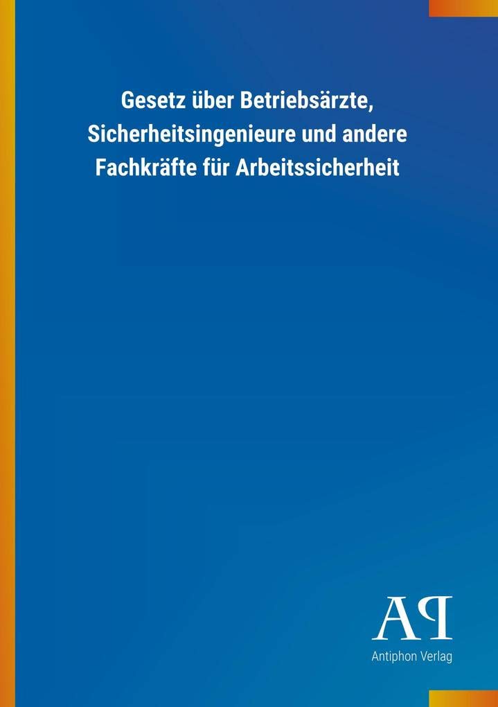 Gesetz über Betriebsärzte, Sicherheitsingenieure und andere Fachkräfte für Arbeitssicherheit Law