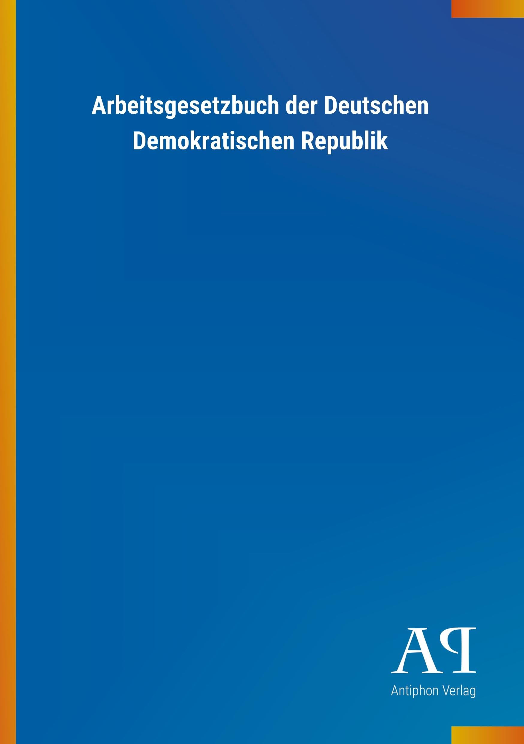 Arbeitsgesetzbuch der Deutschen Demokratischen Republik Law