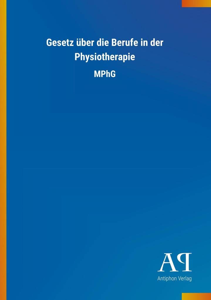 Gesetz über die Berufe in der Physiotherapie: MPhG Law