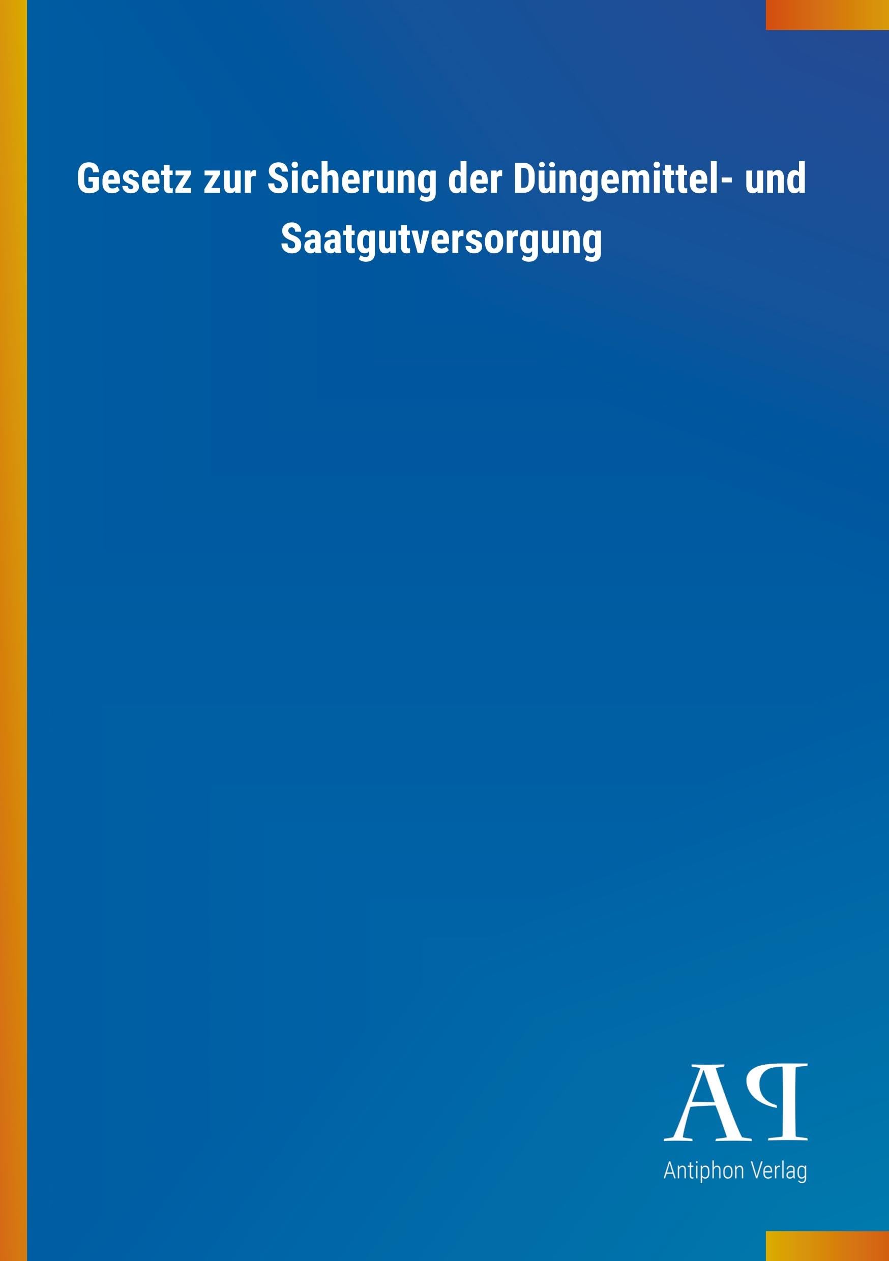 Gesetz zur Sicherung der Düngemittel- und Saatgutversorgung Law