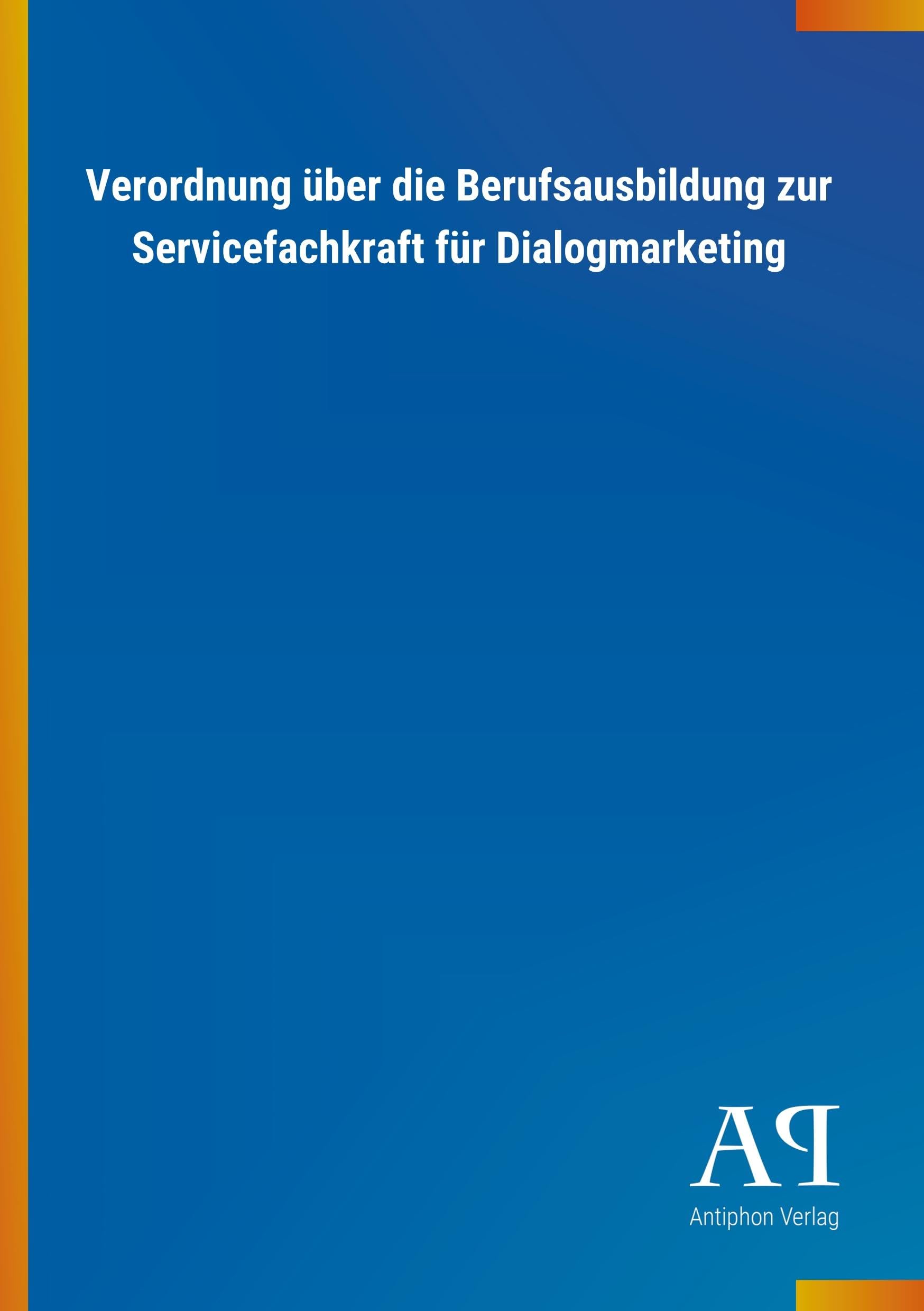 Verordnung über die Berufsausbildung zur Servicefachkraft für Dialogmarketing Law
