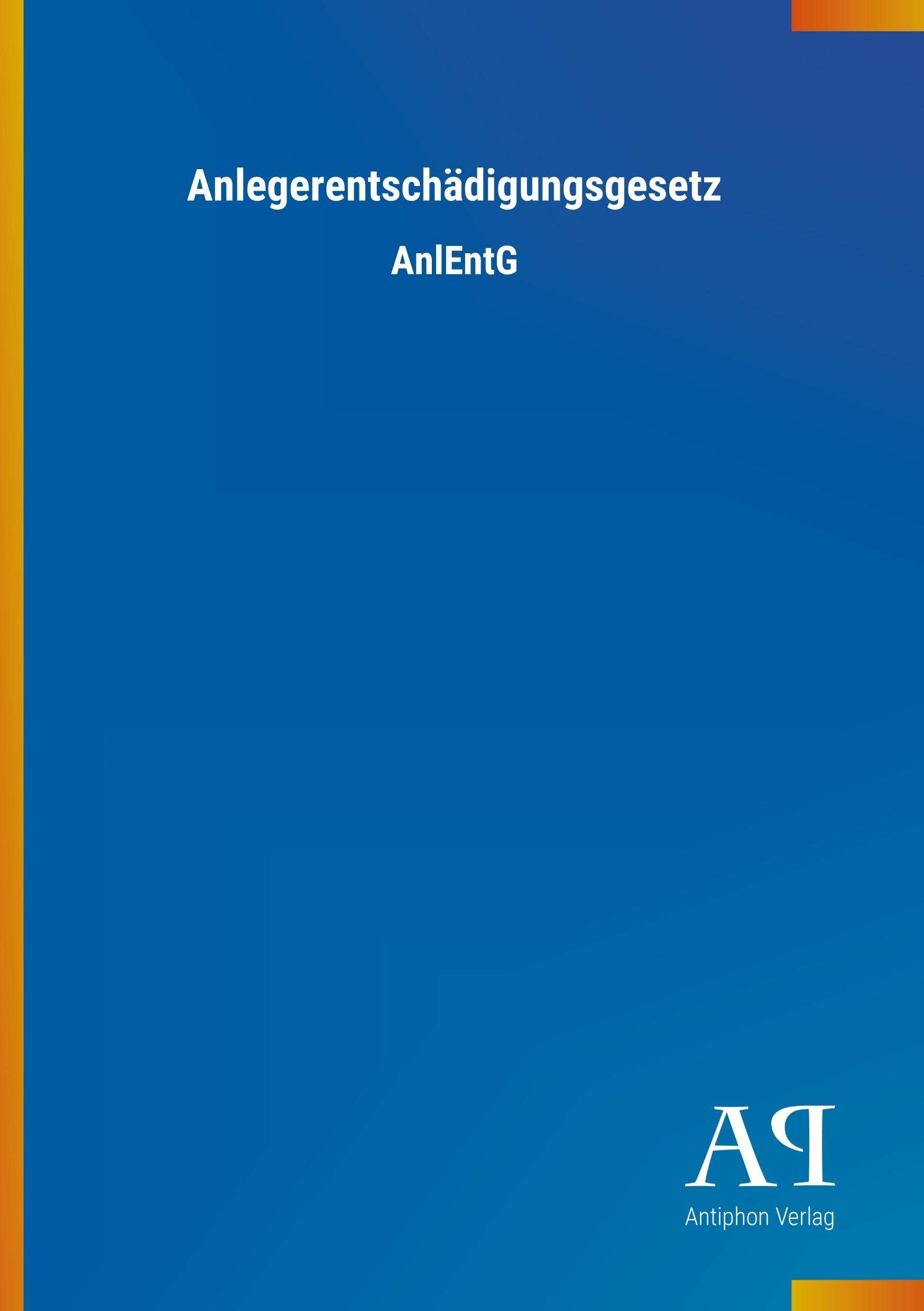 Anlegerentschädigungsgesetz: AnlEntG Law