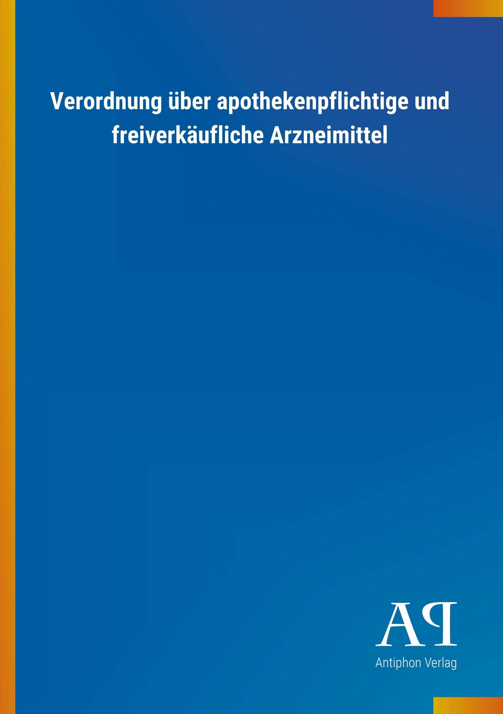 Verordnung über apothekenpflichtige und freiverkäufliche Arzneimittel Law
