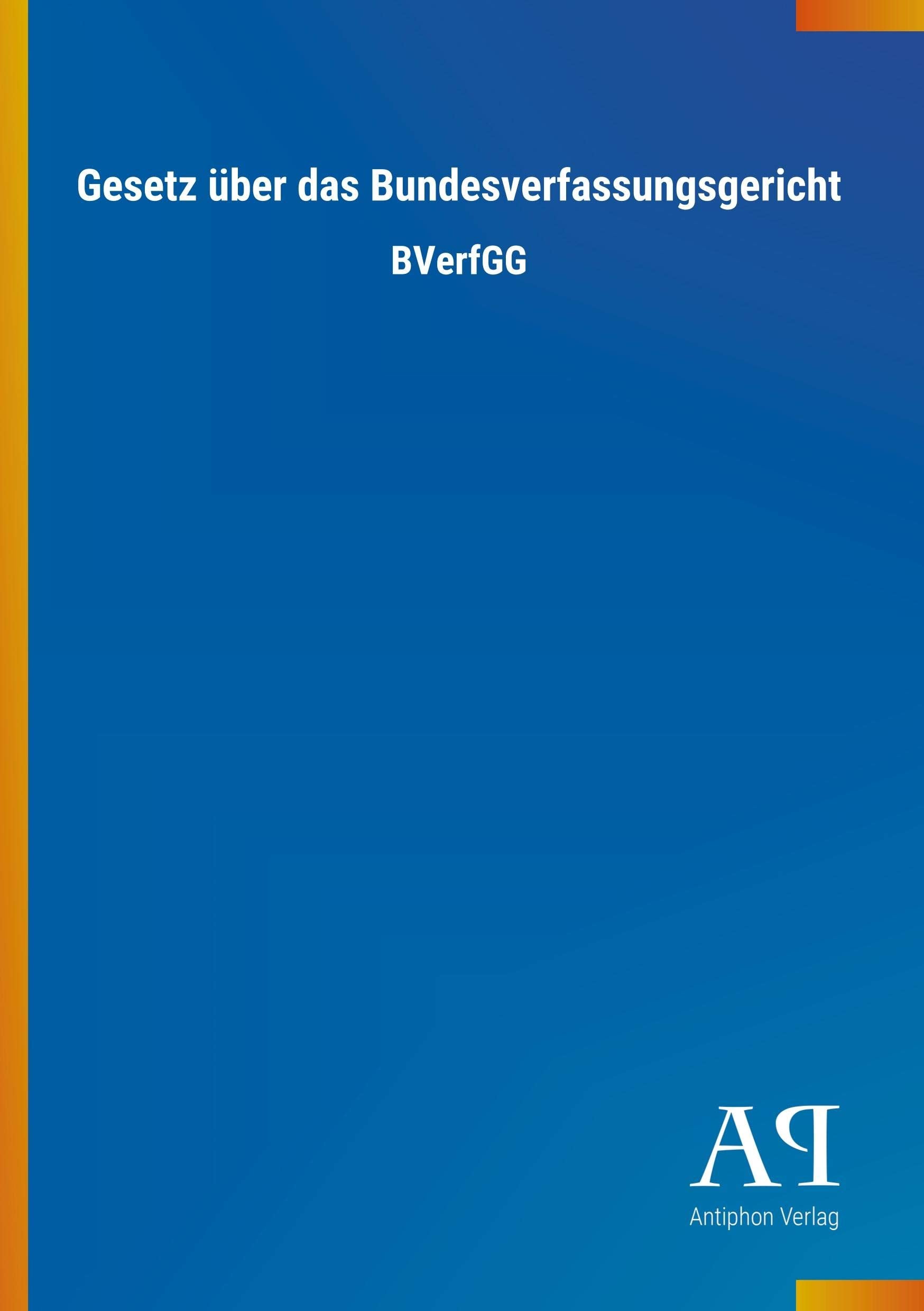 Gesetz über das Bundesverfassungsgericht: BVerfGG Law