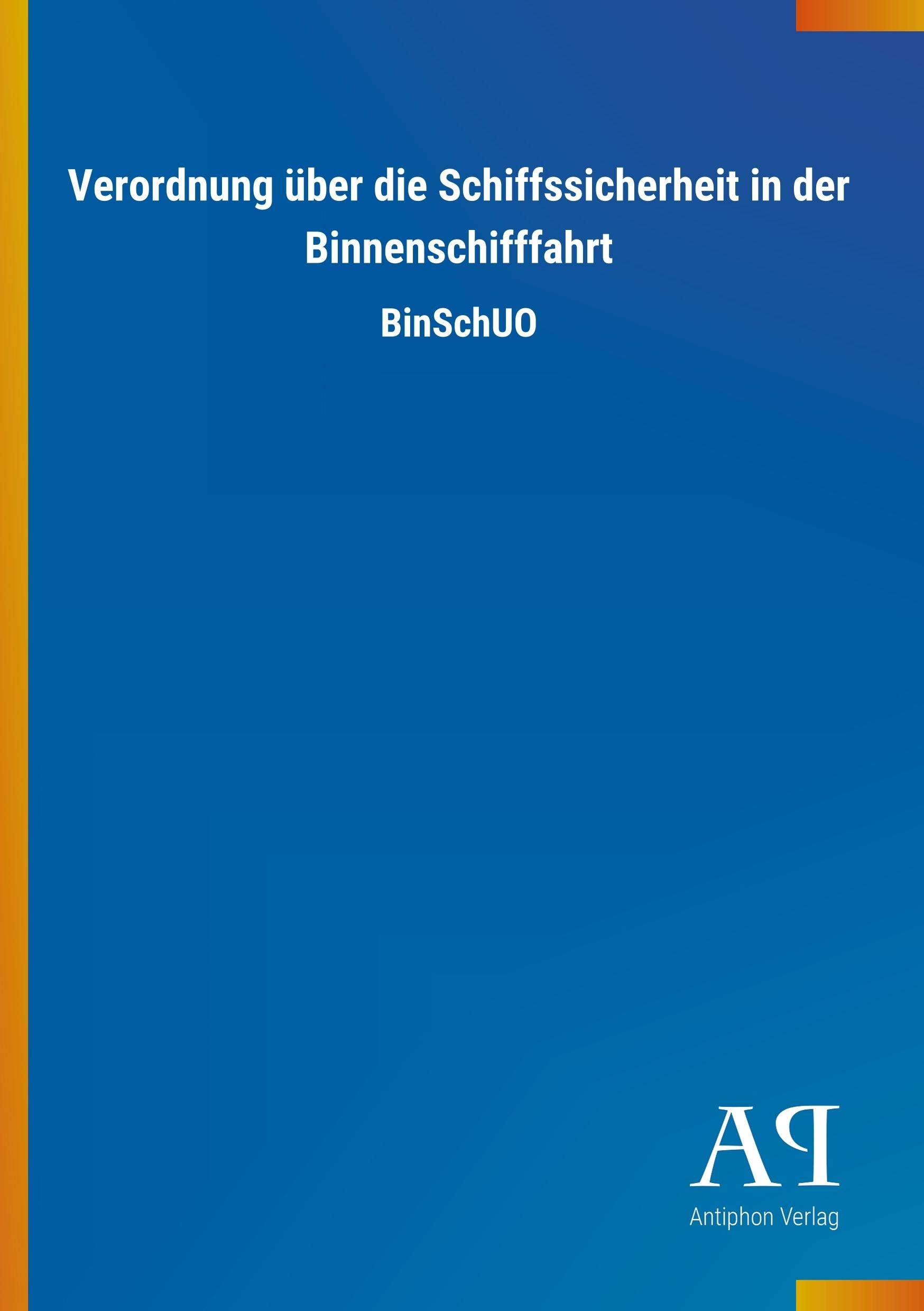 Verordnung über die Schiffssicherheit in der Binnenschifffahrt: BinSchUO Law