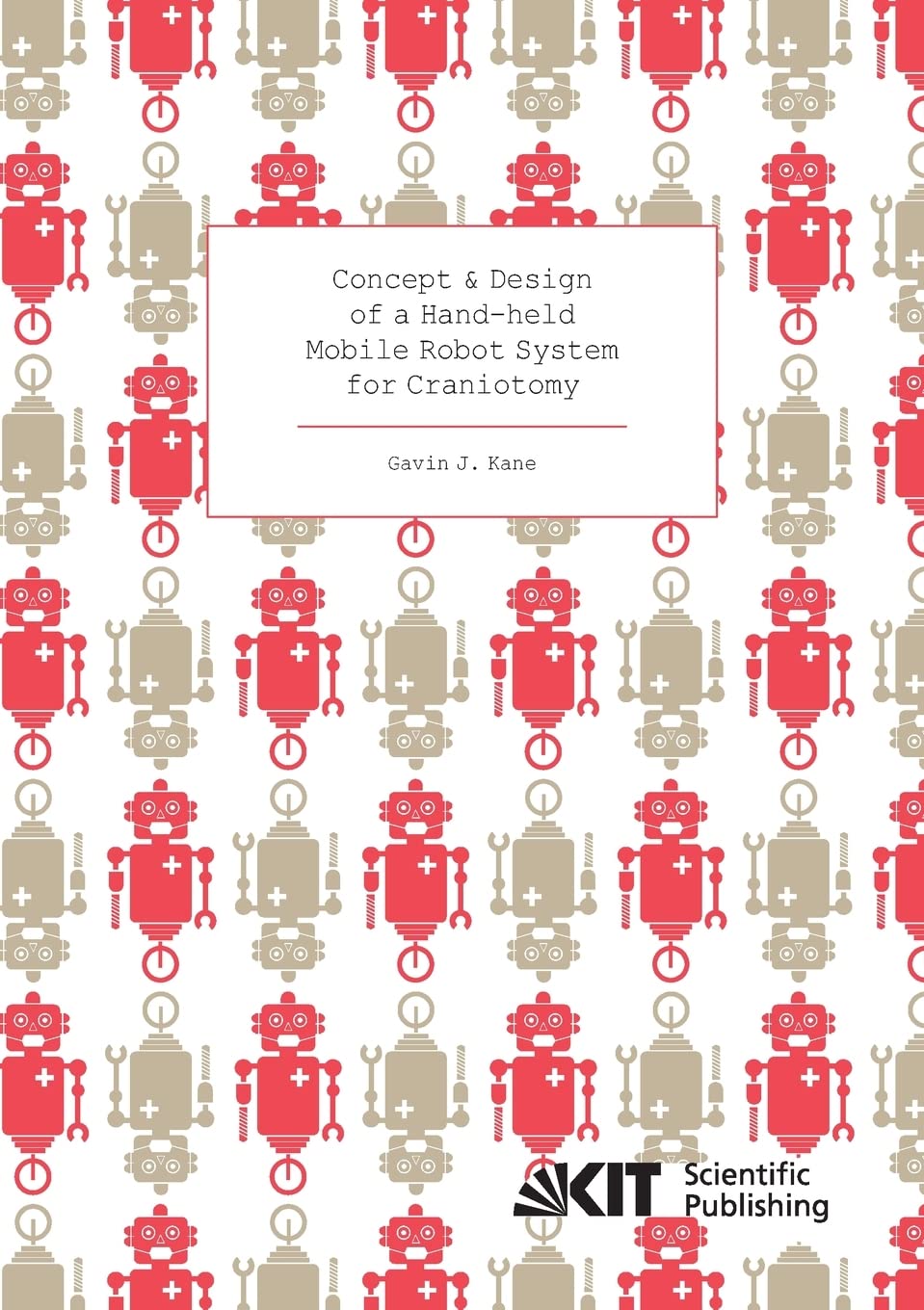 Concept and Design of a Hand-held Mobile Robot System for Craniotomy book