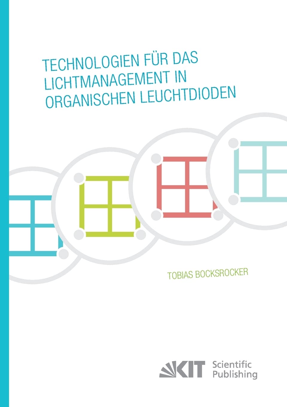 Technologien fuer das Lichtmanagement in organischen Leuchtdioden: Dissertationsschrift Media & Communication
