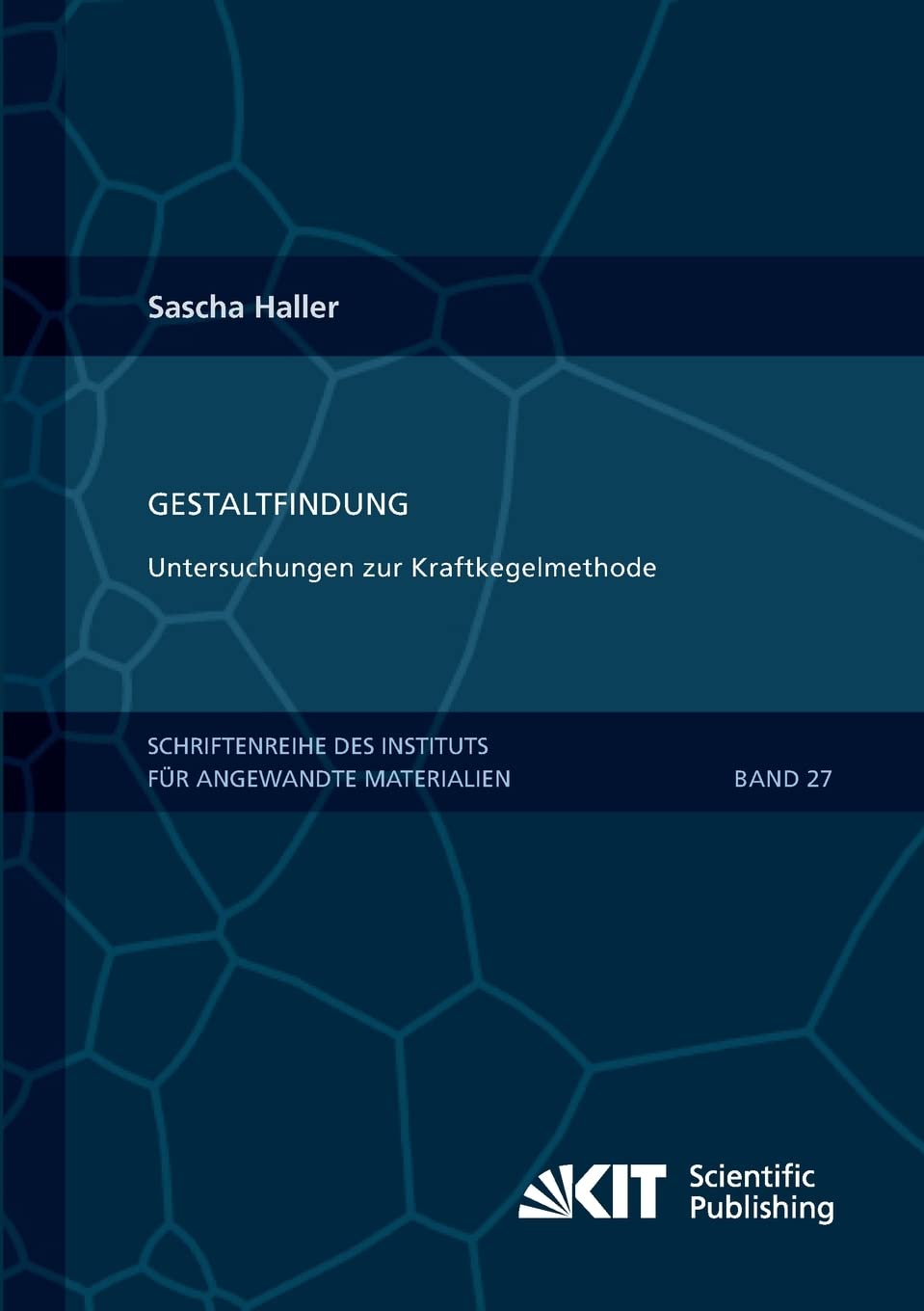 Gestaltfindung: Untersuchungen zur Kraftkegelmethode Business & Technology